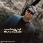 دانلود آهنگ آتیش به پا کرد از میلاد باکری