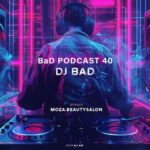 دانلود پادکست بد ۴۰ از دی جی بد