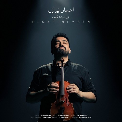 دانلود آهنگ چی میشه گفت از احسان نی زن